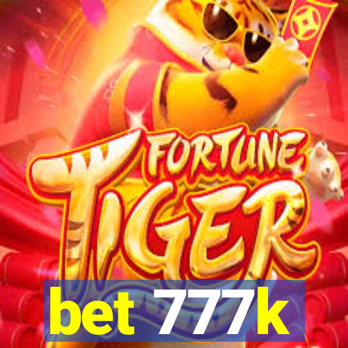 bet 777k